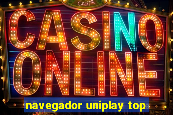 navegador uniplay top